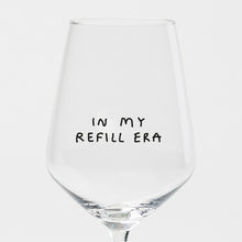 Load image into Gallery viewer, "In My Refill Era" wine glass by Johanna Schwarzer × selekkt