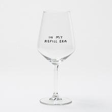 Load image into Gallery viewer, "In My Refill Era" wine glass by Johanna Schwarzer × selekkt
